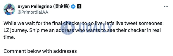 LayerZero CEO：若想实时查看女巫检查结果可在X评论区留下地址