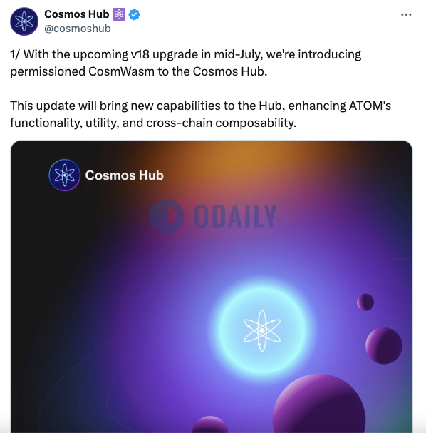 Cosmos Hub：7月中旬进行的Gaia v18升级将引入许可CosmWasm