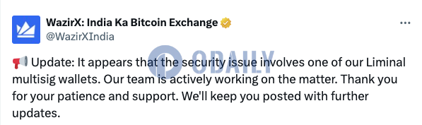 WazirX：此次安全问题涉及一个Liminal多签钱包