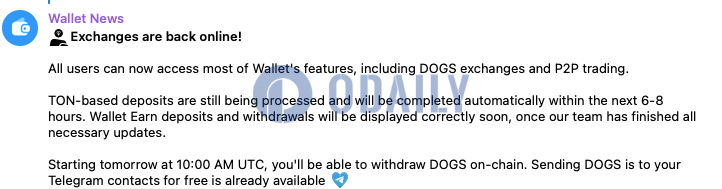 Telegram Wallet：Exchanges功能重新上线，基于TON的存款仍在处理中