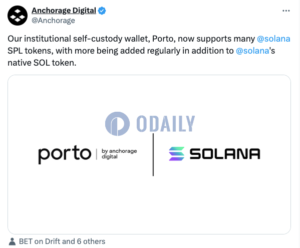 Anchorage Digital旗下机构自托管钱包Porto已支持多个Solana SPL代币